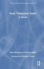 Does Tomorrow Exist?: A Debate