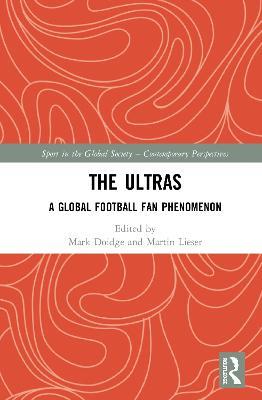The Ultras: A Global Football Fan Phenomenon - cover