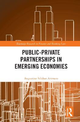 Public-Private Partnerships in Emerging Economies - Augustine Edobor Arimoro - cover