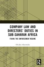 Company Law and Directors’ Duties in Sub-Saharan Africa: Fixing the Enforcement Regime