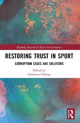 Restoring Trust in Sport: Corruption Cases and Solutions - cover