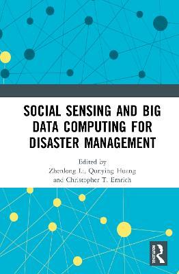 Social Sensing and Big Data Computing for Disaster Management - cover