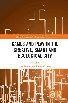 Games and Play in the Creative, Smart and Ecological City - cover
