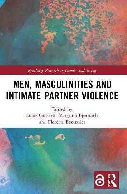Men, Masculinities and Intimate Partner Violence - cover