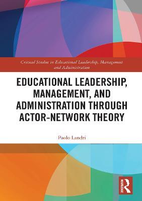 Educational Leadership, Management, and Administration through Actor-Network Theory - Paolo Landri - cover