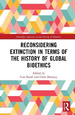 Reconsidering Extinction in Terms of the History of Global Bioethics - cover