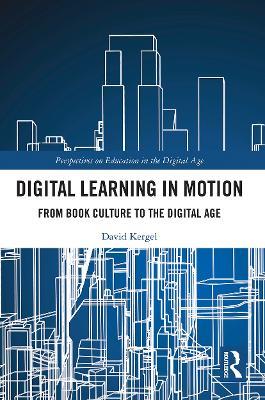 Digital Learning in Motion: From Book Culture to the Digital Age - David Kergel - cover