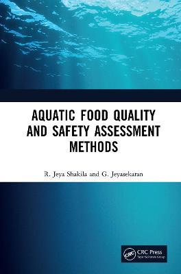 Aquatic Food Quality and Safety Assesment Methods - R. Jeya Shakila,G. Jeyasekaran - cover