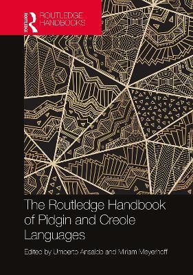 The Routledge Handbook of Pidgin and Creole Languages - cover