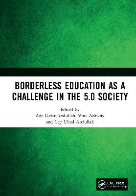 Borderless Education as a Challenge in the 5.0 Society: Proceedings of the 3rd International Conference on Educational Sciences (ICES 2019), November 7, 2019, Bandung, Indonesia - cover
