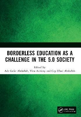Borderless Education as a Challenge in the 5.0 Society: Proceedings of the 3rd International Conference on Educational Sciences (ICES 2019), November 7, 2019, Bandung, Indonesia - cover