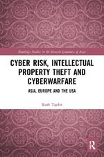 Cyber Risk, Intellectual Property Theft and Cyberwarfare: Asia, Europe and the USA