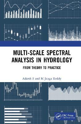 Multi-scale Spectral Analysis in Hydrology: From Theory to Practice - Adarsh S,M Janga Reddy - cover