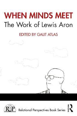 When Minds Meet: The Work of Lewis Aron - cover