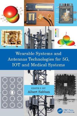 Wearable Systems and Antennas Technologies for 5G, IOT and Medical Systems - cover