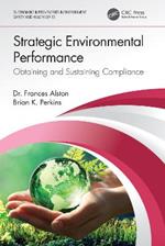 Strategic Environmental Performance: Obtaining and Sustaining Compliance