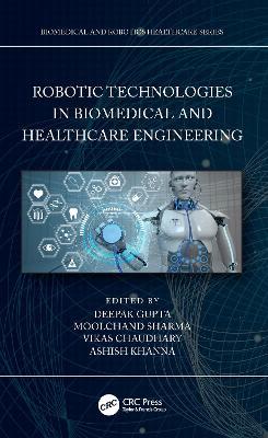 Robotic Technologies in Biomedical and Healthcare Engineering - cover