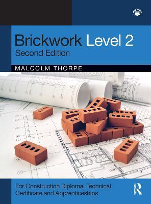 Brickwork Level 2: For Construction Diploma, Technical Certificate and Apprenticeship Programmes - Malcolm Thorpe - cover