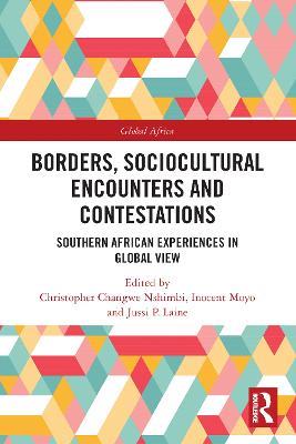 Borders, Sociocultural Encounters and Contestations: Southern African Experiences in Global View - cover