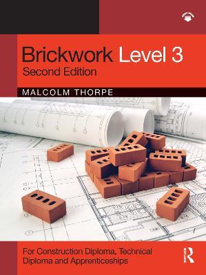 Brickwork Level 3: For Diploma, Technical Diploma and Apprenticeship Programmes - Malcolm Thorpe - cover