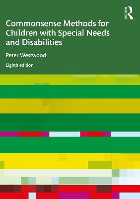 Commonsense Methods for Children with Special Needs and Disabilities - Peter Westwood - cover
