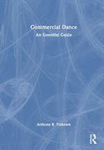 Commercial Dance: An Essential Guide