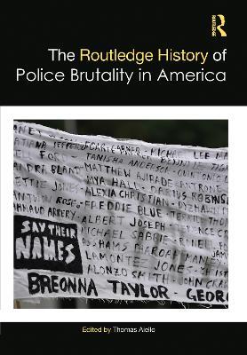 The Routledge History of Police Brutality in America - cover