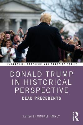 Donald Trump in Historical Perspective: Dead Precedents - cover