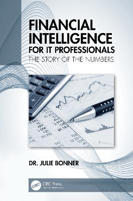 Financial Intelligence for IT Professionals: The Story of the Numbers - Julie Bonner - cover