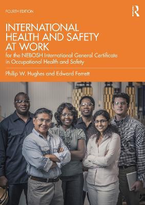 International Health and Safety at Work: for the NEBOSH International General Certificate in Occupational Health and Safety - Phil Hughes,Ed Ferrett,Phil Hughes MBE - cover