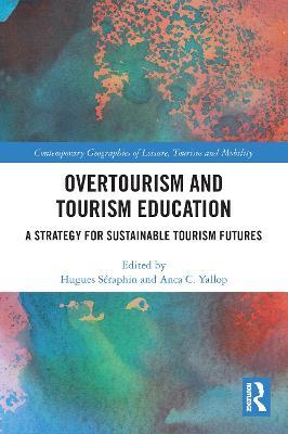 Overtourism and Tourism Education: A Strategy for Sustainable Tourism Futures - cover