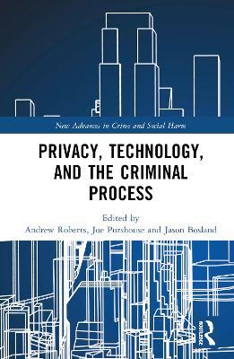 Privacy, Technology, and the Criminal Process - cover