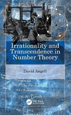 Irrationality and Transcendence in Number Theory - David Angell - cover