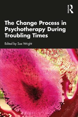 The Change Process in Psychotherapy During Troubling Times - cover