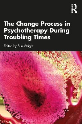 The Change Process in Psychotherapy During Troubling Times - cover