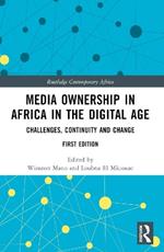 Media Ownership in Africa in the Digital Age: Challenges, Continuity and Change