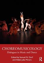 Choreomusicology: Dialogues in Music and Dance