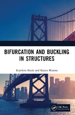 Bifurcation and Buckling in Structures - Kiyohiro Ikeda,Kazuo Murota - cover