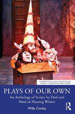 Plays of Our Own: An Anthology of Scripts by Deaf and Hard-of-Hearing Writers