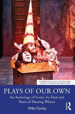 Plays of Our Own: An Anthology of Scripts by Deaf and Hard-of-Hearing Writers - Willy Conley - cover