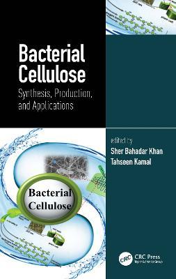 Bacterial Cellulose: Synthesis, Production, and Applications - cover