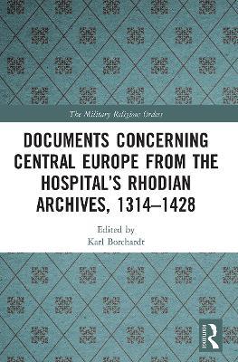 Documents Concerning Central Europe from the Hospital’s Rhodian Archives, 1314–1428 - cover