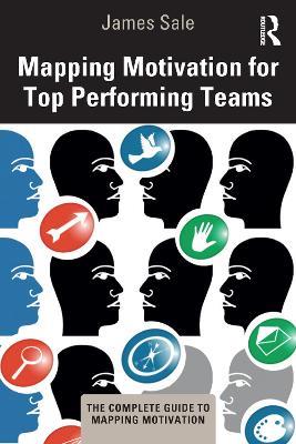 Mapping Motivation for Top Performing Teams - James Sale - cover
