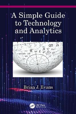 A Simple Guide to Technology and Analytics - Brian J. Evans - cover