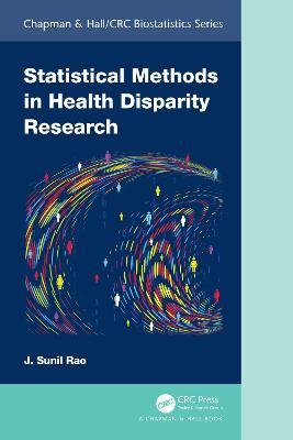 Statistical Methods in Health Disparity Research - J. Sunil Rao - cover