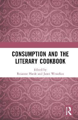 Consumption and the Literary Cookbook - cover