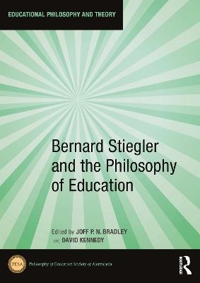 Bernard Stiegler and the Philosophy of Education - cover