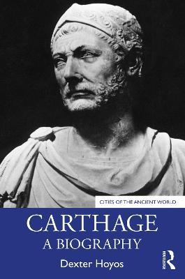 Carthage: A Biography - Dexter Hoyos - cover