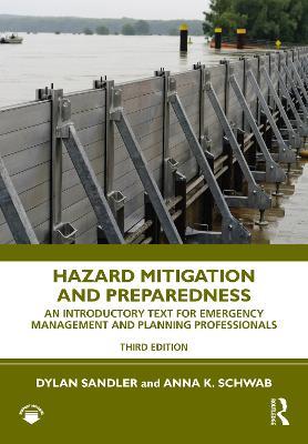 Hazard Mitigation and Preparedness: An Introductory Text for Emergency Management and Planning Professionals - Dylan Sandler,Anna K. Schwab - cover