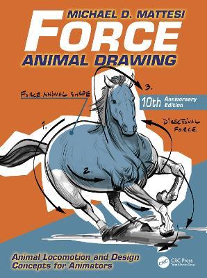 Force: Animal Drawing: Animal Locomotion and Design Concepts for Animators - Mike Mattesi - cover
